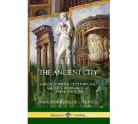 Willard Small Numa Denis Fustel de Coulanges The Ancient City (Tascabile)