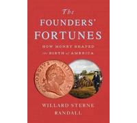 Willard Sterne Randall The Founders' Fortunes (Tascabile)