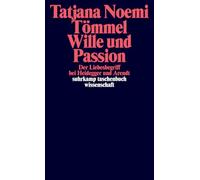 Wille und Passion: Der Liebesbegriff bei Heidegger und Arendt: 2077