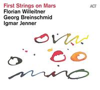 Willeitner Florian, Breinschmid Georg, Jenner Igmar - First Strings On Mars (Digipack)