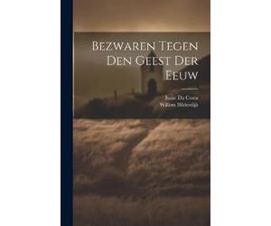 Willem Bilderdijk Isaäc Da Costa Bezwaren Tegen Den Geest Der Eeuw (Tascabile)