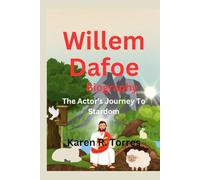 Willem Dafoe Biography: The Actor's Journey To Stardom