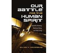Willem H. Vanderburg Our Battle for the Human Spirit (Tascabile)