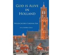 Willem Jacobus Eijk (Cardinal) God is alive in Holland (Tascabile)