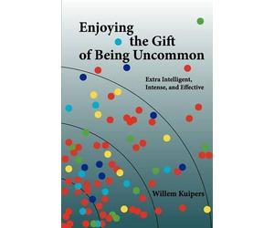 Willem Kuipers Enjoying the Gift of Being Uncommon (Tascabile)