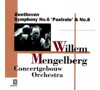 Willem Mengelberg - Mengelberg : Beethoven Symphony No.6 'Pastorale' & No.8
