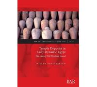 Willem van Haarlem Temple Deposits in Early Dynastic Egypt (Tascabile)