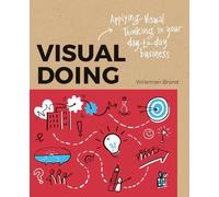 Willemien Brand Visual Doing: Applying Visual Thinking in your Day t (Tascabile)