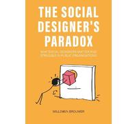 Willemijn Brouwer The Social Designer’s Paradox (Tascabile)
