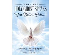 Willette G When The Holy Ghost Speaks, You Better Listen... (Tascabile)