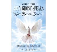 Willette G When The Holy Ghost Speaks, You Better Listen... (Tascabile)