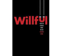 Willful: How We Choose What We Do