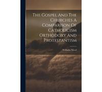 Willhelm Niesel The Gospel And The Churches A Comparison Of Catholic (Tascabile)