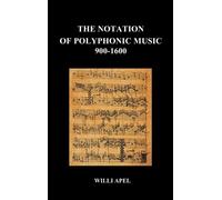 Willi Apel The Notation Of Polyphonic Music 900 1600 (Hardbac (Copertina rigida)
