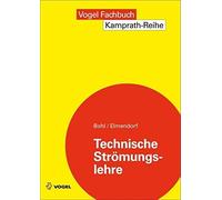 Willi Bohl Wolf Technische Strömungslehre: Stoffeigenschaften von Fl (Tascabile)