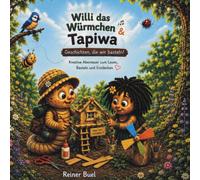Willi das Würmchen und Tapiwa: Geschichten zum Lesen, Basteln und Entdecken