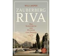 Willi Jasper Zauberberg Riva: Das Sanatorium der Dichter und Denker (Tascabile)