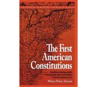 Willi Paul Adams The First American Constitutions (Tascabile)