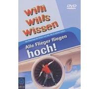 Willi wills wissen - Alle Flieger fliegen hoch!