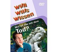 Willi wills wissen - Wie ist das mit dem Tod?