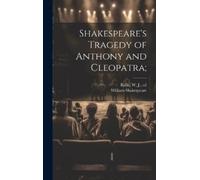 William 1564-1616 Sha Shakespeare's Tragedy of Anthony and opertina rigida)