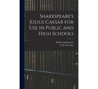 William 1564-1616 Shakespeare's Julius Caesar for Use in Public and (Tascabile)