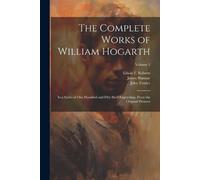 William 1697-1764 Hogarth John 1735-182 The Complete Works of Willia (Tascabile)