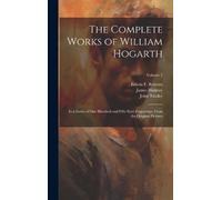 William 1697-1764 Hogarth John 1735 The Complete Works of Wi (Copertina rigida)