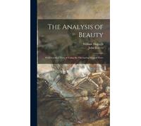 William 1697-1764 Hogarth The Analysis of Beauty (Copertina rigida)