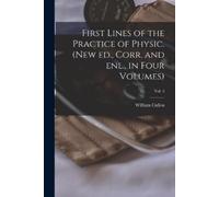 William 1710-17 First Lines of the Practice of Physic. (New Ed., Cor (Tascabile)
