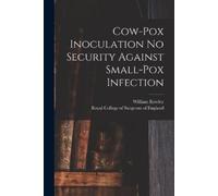 William 1742 or 3-1806 Rowley Royal C Cow-pox Inoculation No Securit (Tascabile)