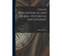 William 1752-1827 Essays Philosophical and Moral, Historical and Lit (Tascabile)