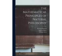 William 1771-1807 Da The Mathematical Principles of Natural Philoso (Tascabile)