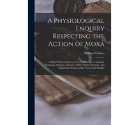 William 1791-1838 W A Physiological Enquiry Respecting the Action o (Tascabile)