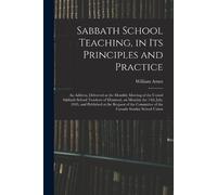 William 1808-18 Sabbath School Teaching, in Its Principles and Pract (Tascabile)