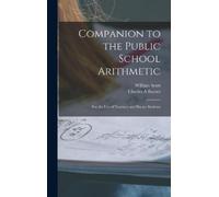 William 1845-1920 Scott Companion to the Public School Arith (Copertina rigida)