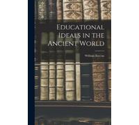 William 1907-1978 Barclay Educational Ideals in the Ancient World (Tascabile)
