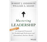 William A. Adams Robert J. Anderson Mastering Leadership (Copertina rigida)