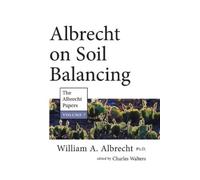 William A. Albrecht Albrecht on Soil Balancing (Tascabile)