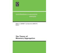 William A. Barnett The Theory of Monetary Aggregation (Copertina rigida)