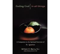 William A. Barry Ignatius of Loyola Finding God in All Things (Tascabile)