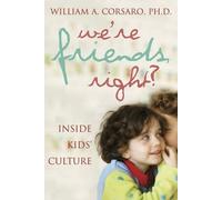 William A. Corsaro We're Friends, Right? (Tascabile)