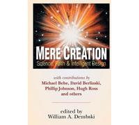 William A. Dembski Mere Creation - Science, Faith Intelligent Design (Tascabile)