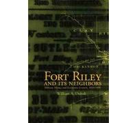 William A. Dobak Fort Riley and Its Neighbors (Tascabile)
