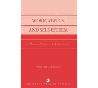 William A. Faunce Work, Status, and Self-Esteem (Tascabile)