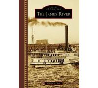 William A. Fox The James River (Copertina rigida) Images of America