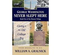 William a Gralnick George Washington Never Slept Here (Tascabile)