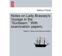 William A Hardie Notes on Lady Brassey's Voyage in the Sunbeam. wi (Tascabile)