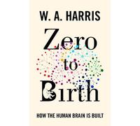 William A. Harris Zero to Birth (Tascabile)