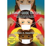 William A Haseltine A Family Guide to Covid (Tascabile)